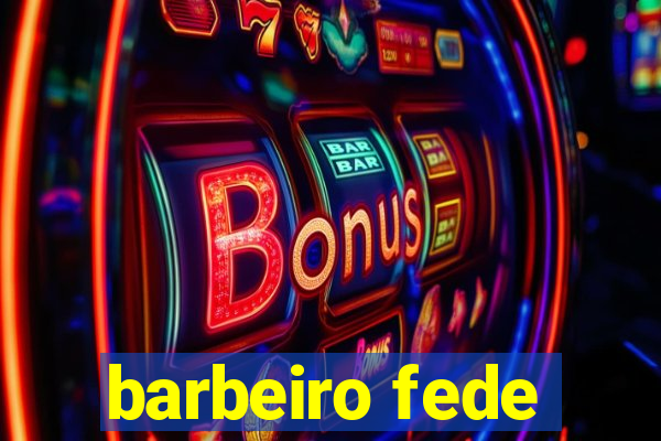 barbeiro fede